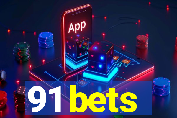 91 bets